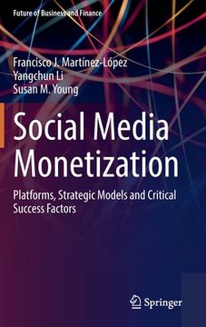 portada Social Media Monetization: Platforms, Strategic Models and Critical Success Factors (en Inglés)