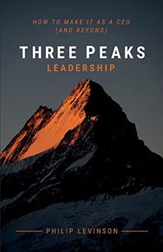portada Three Peaks Leadership: How to Make it as a ceo (And Beyond) (en Inglés)