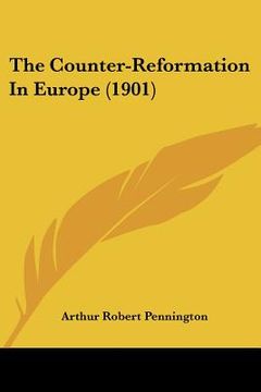 portada the counter-reformation in europe (1901) (en Inglés)