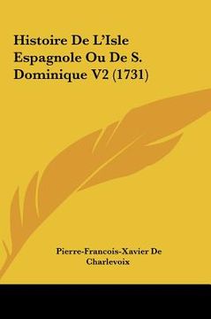 portada Histoire De L'Isle Espagnole Ou De S. Dominique V2 (1731) (en Francés)