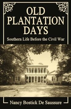 portada Old Plantation Days: Southern Life Before the Civil War (en Inglés)