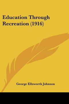 portada education through recreation (1916) (en Inglés)