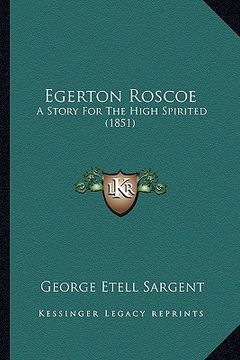 portada egerton roscoe: a story for the high spirited (1851) (en Inglés)