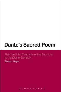 portada Dante's Sacred Poem: Flesh and the Centrality of the Eucharist to the Divine Comedy