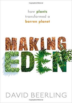 portada Making Eden: How Plants Transformed a Barren Planet (in English)