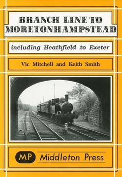 portada Branch Line to Moretonhampstead: Including Heathfield to Exeter (Branch Line Albums) (en Inglés)