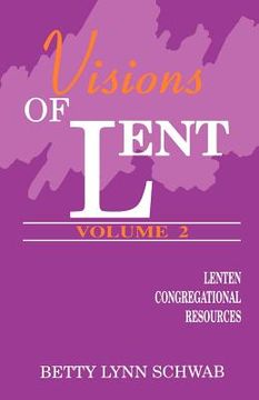 portada visions of lent, vol. two: lenten congregational resources (en Inglés)