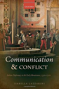 portada Communication and Conflict: Italian Diplomacy in the Early Renaissance, 1350-1520 (Oxford Studies in Medieval European History) (en Inglés)