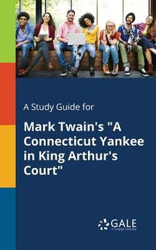 portada A Study Guide for Mark Twain's "A Connecticut Yankee in King Arthur's Court" (en Inglés)