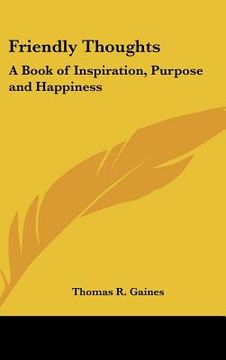 portada friendly thoughts: a book of inspiration, purpose and happiness (en Inglés)