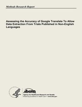 portada Assessing the Accuracy of Google Translate to Allow Data Extraction From Trials Published in Non-English Languages (en Inglés)
