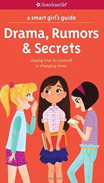 portada A Smart Girl's Guide: Drama, Rumors & Secrets: Staying True to Yourself in Changing Times (Smart Girl's Guides) (en Inglés)