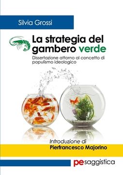 portada La Strategia del Gambero Verde. Dissertazione Attorno al Concetto di Populismo Ideologico (Saggistica) (in Italian)