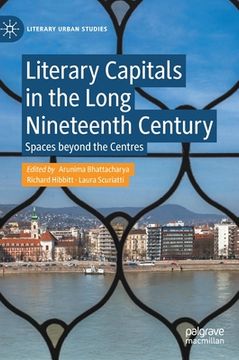 portada Literary Capitals in the Long Nineteenth Century: Spaces Beyond the Centres (en Inglés)