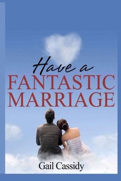 portada Have a Fantastic Marriage: Happiness For Forever! (Tips Series)