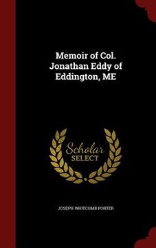 portada Memoir of Col. Jonathan Eddy of Eddington, ME (en Inglés)
