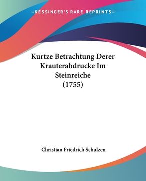 portada Kurtze Betrachtung Derer Krauterabdrucke Im Steinreiche (1755) (en Alemán)