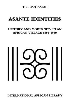 portada Asante Identities: History and Modernity in an African Village, 1850-1950 (in English)