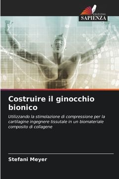 portada Costruire il ginocchio bionico (en Italiano)