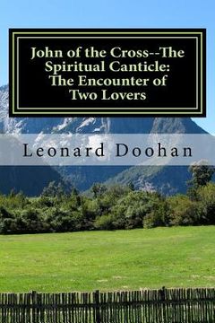 portada John of the Cross--The Spiritual Canticle: The Encounter of Two Lovers: An Introduction to the Book of the Spiritual Canticle by John of the Cross