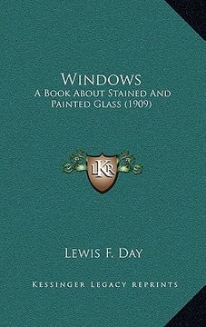 portada windows: a book about stained and painted glass (1909) (en Inglés)