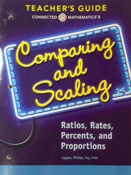 portada Comparing and Scaling - Ratios Rates Percents and Proportions, Connected Mathematics 3, Teacher's Guide