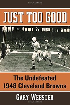 portada Just Too Good: The Undefeated 1948 Cleveland Browns