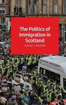 portada The Politics of Immigration in Scotland (en Inglés)