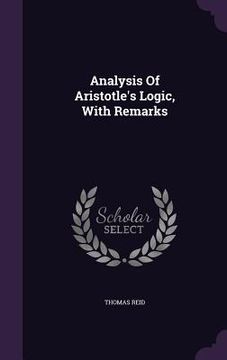 portada Analysis Of Aristotle's Logic, With Remarks (en Inglés)