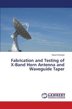 portada Fabrication and Testing of X-Band Horn Antenna and Waveguide Taper 