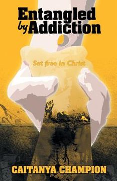 portada Entangled by Addiction: Set Free in Christ (en Inglés)