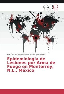 portada Epidemiología de Lesiones por Arma de Fuego en Monterrey, N.L., México (Spanish Edition)