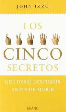 portada Los Cinco Secretos Que Debes Descubrir Antes De Morir (in Spanish)