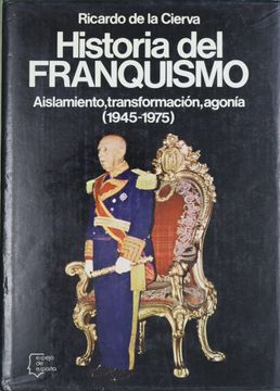 portada Historia del Franquismo. Aislamiento, Transformación, Agonía (1945