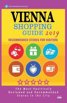 portada Vienna Shopping Guide 2019: Best Rated Stores in Vienna, Austria - Stores Recommended for Visitors, (Shopping Guide 2019) (en Inglés)