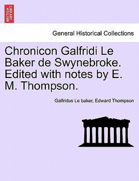 portada chronicon galfridi le baker de swynebroke. edited with notes by e. m. thompson. (en Inglés)