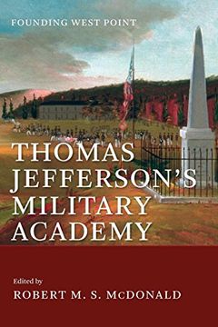 portada Thomas Jefferson's Military Academy: Founding West Point (Jeffersonian America) (en Inglés)