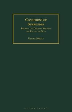 portada Conditions of Surrender: Britons and Germans Witness the End of the War (en Inglés)