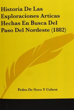 portada Historia de las Exploraciones Articas Hechas en Busca del Paso del Nordeste (1882)