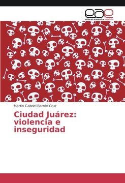 portada Ciudad Juárez: violencia e inseguridad (Spanish Edition)