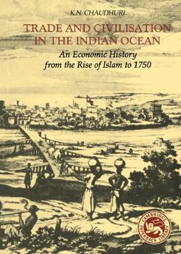 portada Trade and Civilisation in the Indian Ocean: An Economic History From the Rise of Islam to 1750 