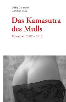 portada Das Kamasutra des Mulls: Kolumnen 2007 - 2015 (en Alemán)