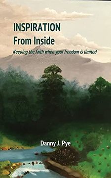 portada Inspiration From Inside: Keeping the Faith When Your Freedom is Limited (en Inglés)