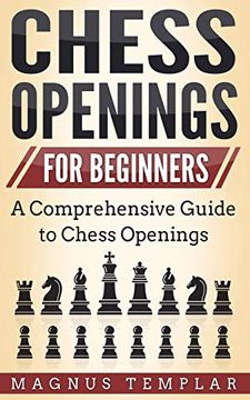 portada Chess Openings for Beginners: A Comprehensive Guide to Chess Openings (en Inglés)