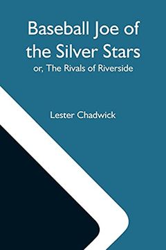 portada Baseball joe of the Silver Stars; Or, the Rivals of Riverside (en Inglés)