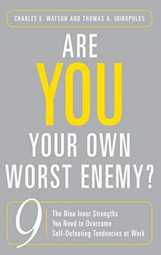 portada Are you Your own Worst Enemy? The Nine Inner Strengths you Need to Overcome Self-Defeating Tendencies at Work (en Inglés)