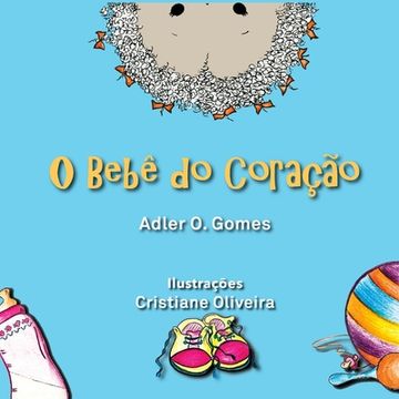 portada O Bebê do Coração (in Portuguese)