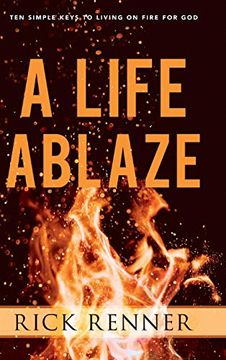 portada A Life Ablaze: Ten Simple Keys to Living on Fire for god (en Inglés)