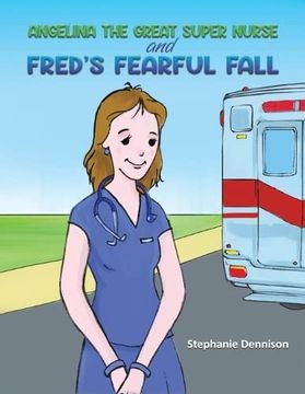 portada Angelina the Great Super Nurse and Fred's Fearful Fall (en Inglés)