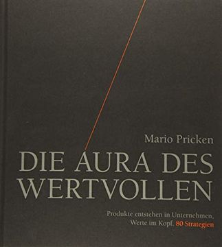 portada Die Aura des Wertvollen: Produkte Entstehen in Unternehmen, Werte im Kopf. 80 Strategien (en Alemán)